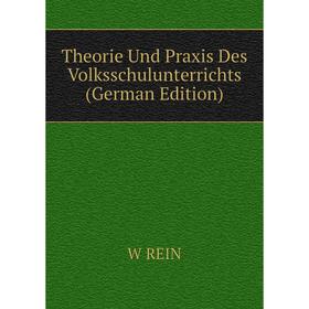 

Книга Theorie Und Praxis Des Volksschulunterrichts (German Edition)