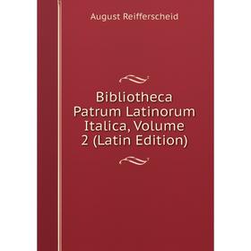 

Книга Bibliotheca Patrum Latinorum Italica, Volume 2 (Latin Edition)