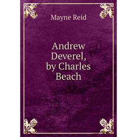 

Книга Andrew Deverel, by Charles Beach