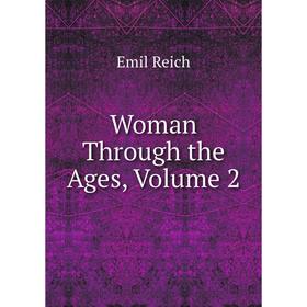 

Книга Woman Through the Ages, Volume 2