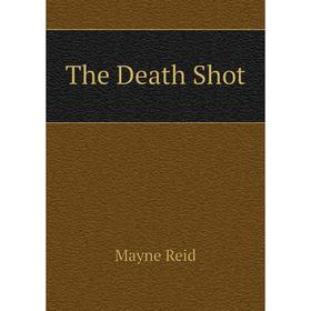 

Книга The Death Shot