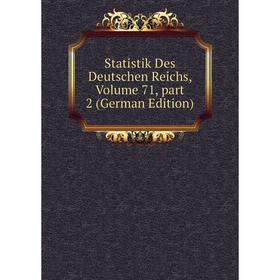 

Книга Statistik Des Deutschen Reichs, Volume 71, part 2 (German Edition)
