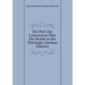 

Книга Ein Wort Zur Controverse Über Die Mystik in Der Theologie (German Edition)