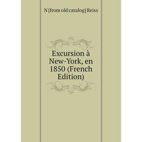 

Книга Excursion à New-York, en 1850 (French Edition)