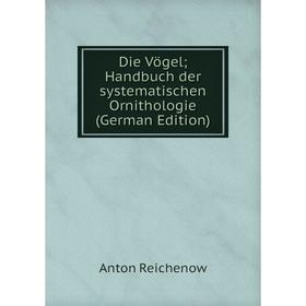 

Книга Die Vögel; Handbuch der systematischen Ornithologie (German Edition)