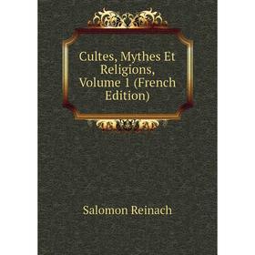

Книга Cultes, Mythes Et Religions, Volume 1 (French Edition)