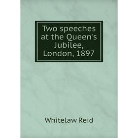 

Книга Two speeches at the Queen's Jubilee, London, 1897