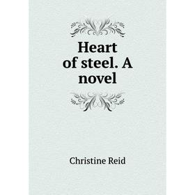 

Книга Heart of steel. A novel