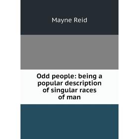 

Книга Odd people: being a popular description of singular races of man