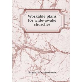 

Книга Workable plans for wide-awake churches
