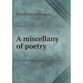 

Книга A miscellany of poetry