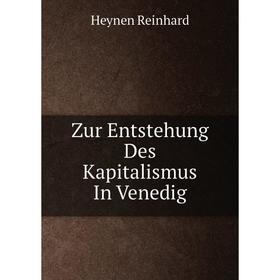 

Книга Zur Entstehung Des Kapitalismus In Venedig