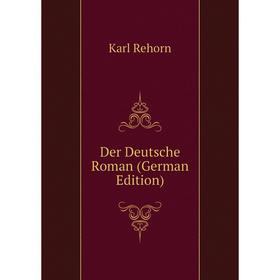 

Книга Der Deutsche Roman (German Edition)