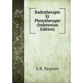 

Книга Radiotherapie Et Phototherapie (Indonesian Edition)