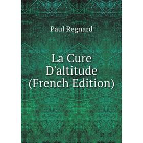 

Книга La Cure D'altitude