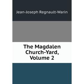 

Книга The Magdalen Church-Yard, Volume 2