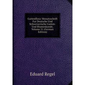 

Книга Gartenflora: Monatsschrift Fur Deutsche Und Schweizerische Garten- Und Blumenkunde, Volume 51 (German Edition)