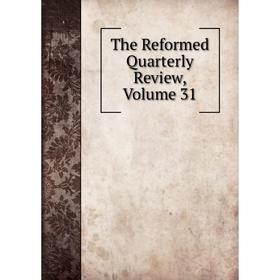 

Книга The Reformed Quarterly Review, Volume 31