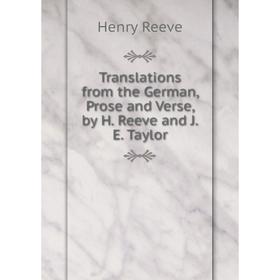 

Книга Translations from the German, Prose and Verse, by H. Reeve and J.E. Taylor