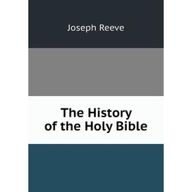 

Книга The History of the Holy Bible