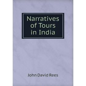 

Книга Narratives of Tours in India