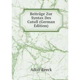 

Книга Beiträge Zur Syntax Des Catull (German Edition)