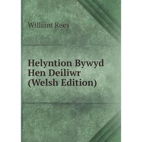 

Книга Helyntion Bywyd Hen Deiliwr (Welsh Edition)
