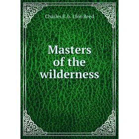 

Книга Masters of the wilderness
