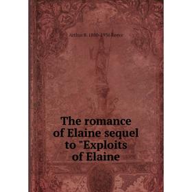 

Книга The romance of Elaine sequel to Exploits of Elaine