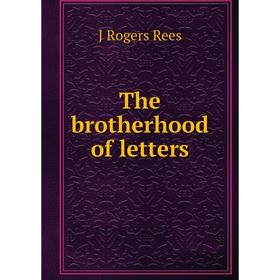 

Книга The brotherhood of letters