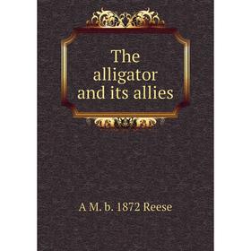 

Книга The alligator and its allies
