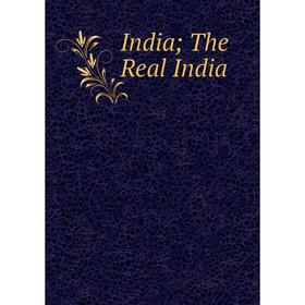 

Книга India; The Real India