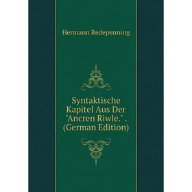 

Книга Syntaktische Kapitel Aus Der Ancren Riwle.. (German Edition)