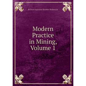 

Книга Modern Practice in Mining, Volume 1
