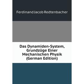 

Книга Das Dynamiden-System, Grundzüge Einer Mechanischen Physik (German Edition)