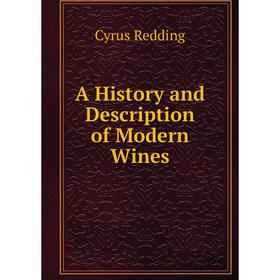 

Книга A History and Description of Modern Wines