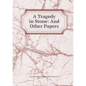 

Книга A Tragedy in Stone: And Other Papers