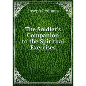 

Книга The Soldier's Companion to the Spiritual Exercises