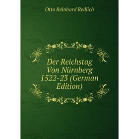 

Книга Der Reichstag Von Nürnberg 1522-23 (German Edition)