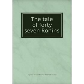 

Книга The tale of forty seven Ronins