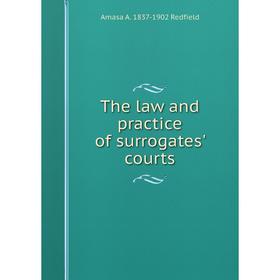 

Книга The law and practice of surrogates' courts