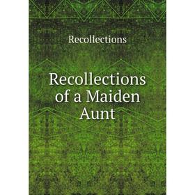 

Книга Recollections of a Maiden Aunt