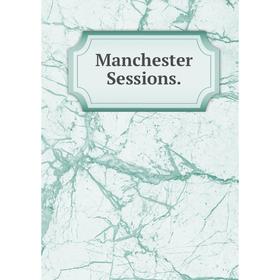 

Книга Manchester Sessions