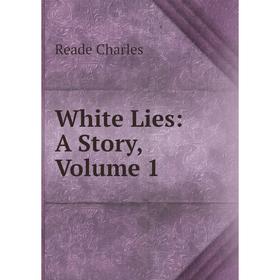 

Книга White Lies: A Story, Volume 1