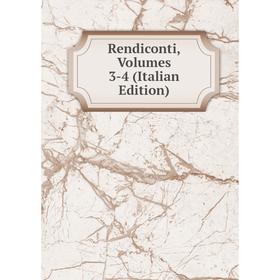 

Книга Rendiconti, Volumes 3-4 (Italian Edition)