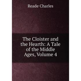 

Книга The Cloister and the Hearth: A Tale of the Middle Ages, Volume 4