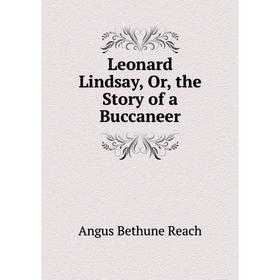 

Книга Leonard Lindsay, or the Story of a Buccaneer