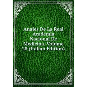 

Книга Anales De La Real Academia Nacional De Medicina, Volume 28 (Italian Edition)