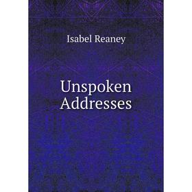 

Книга Unspoken Addresses