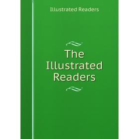 

Книга The Illustrated Readers